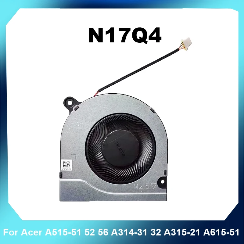N17Q4 Fan For Acer A515-51 A515-52 A515-56 A314-31 A314-32 A315-21 A615-51 High Quality Fast Ship