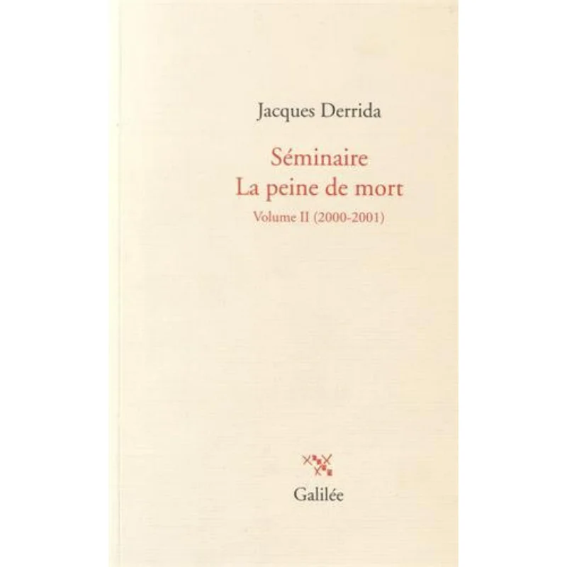 

Seminar On The Death Penalty Volume 2 Jacques Derrida Galileo Galilee 9782718609317 Book