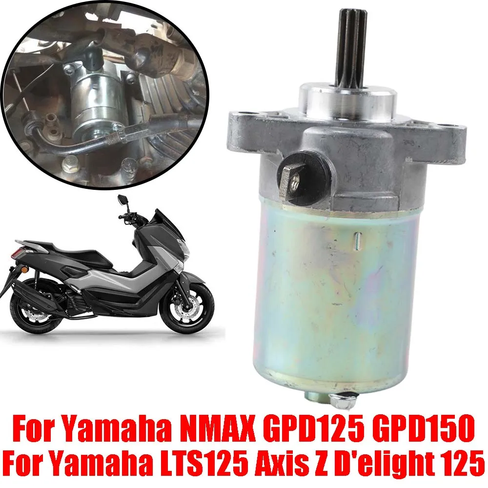 

For Yamaha NMAX N-MAX 125 150 GPD125 GPD150 LTS 125 LTS125 Axis Z D'elight 125 Motorcycle Engine Starter Motor 9 Teeth Gear