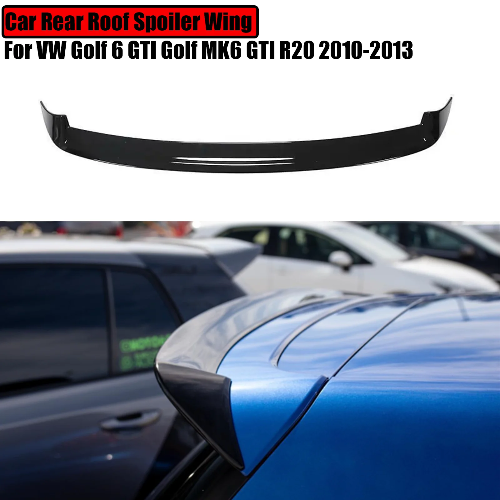 

Car Rear Tail Roof Spoiler Wing For VW Golf 6 GTI Golf MK6 GTI R20 2010-2013 Hatchback Rear Trunk Lip Spoiler Cap Glossy Black