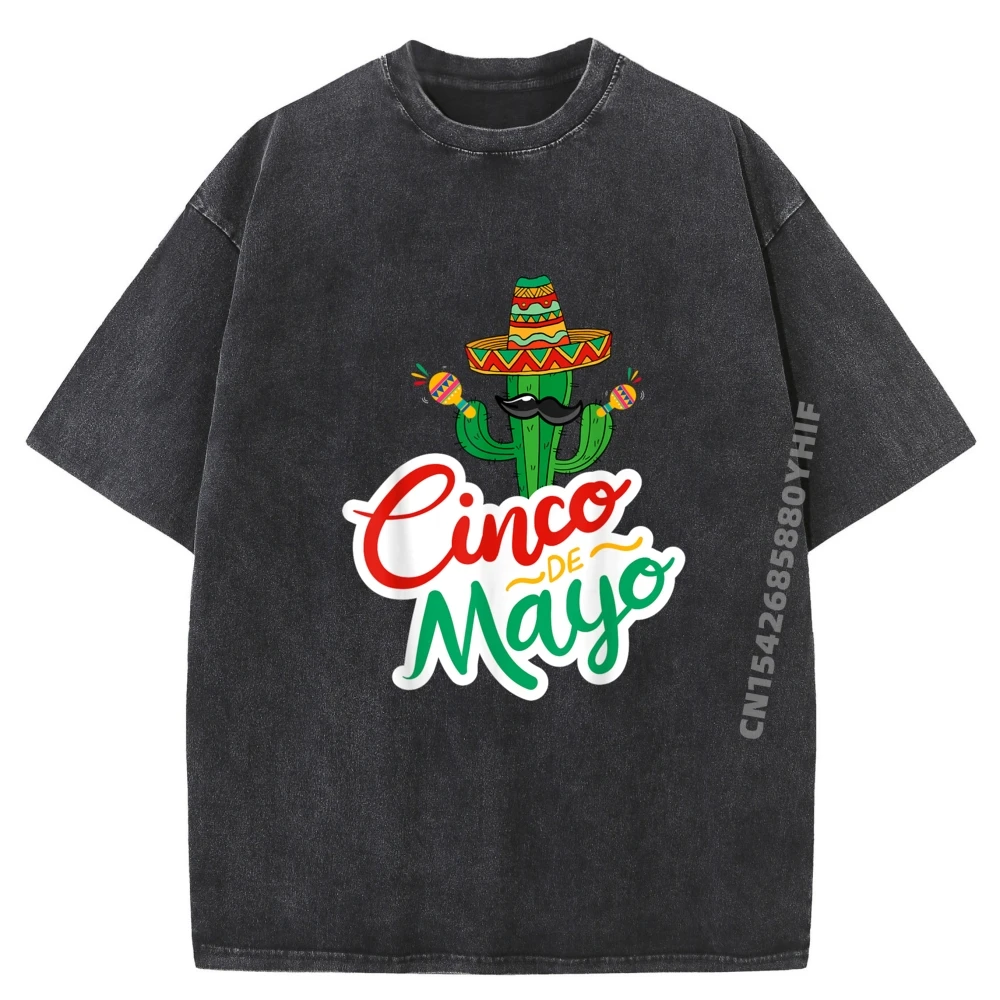 

Funny Cinco De Mayo For Mexican Party Luxury T Shirt Men High Quality Man Clothes Retro Washed Tshirt Classic