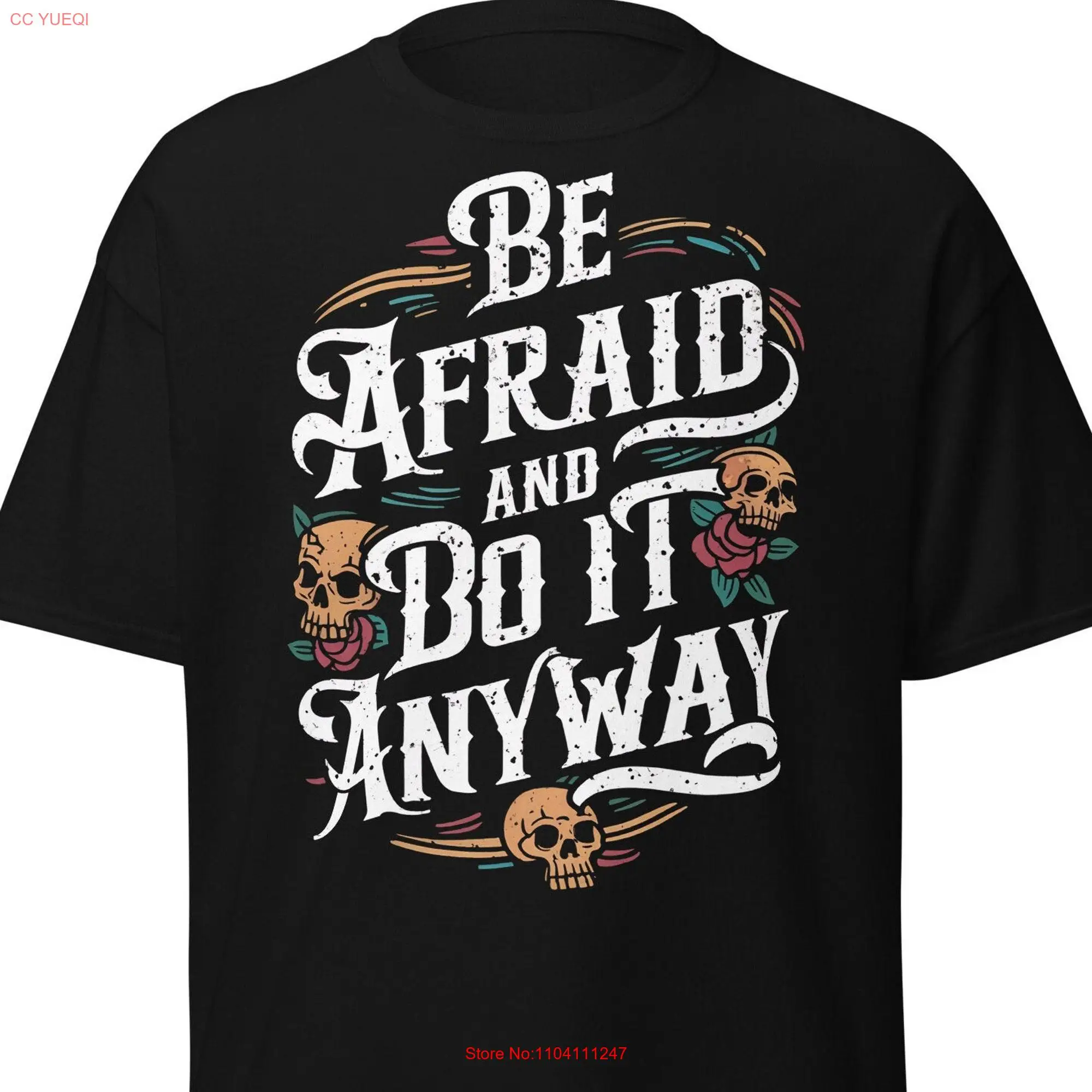 Be Afraid and Do It Anyway Tattoo Style T shirt Great Present Idea for Men or Women long or short sleeves