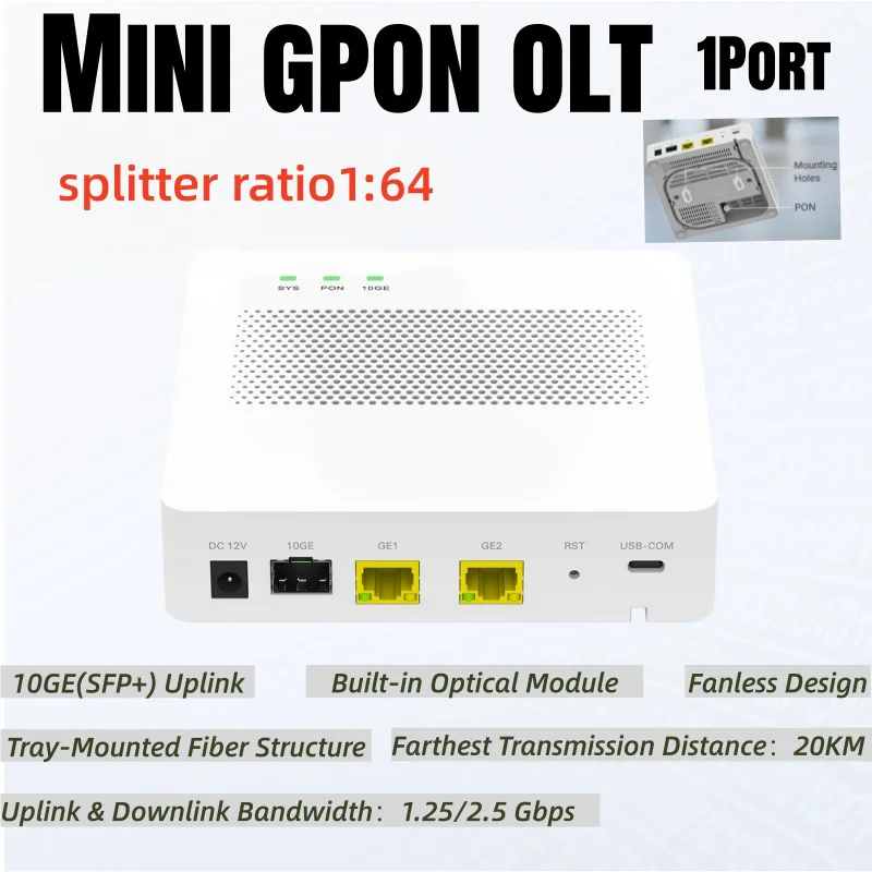 

Mini GPON OLT 1port FTTH Split Ratio 1:64| 10GE(SFP+) Uplink | Fanless Model|20KM UPCTelnet CLI WEB|DC12V 1A