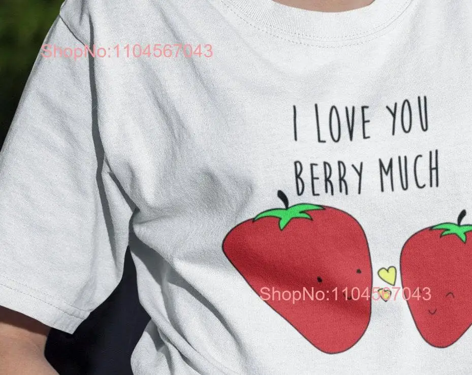 I love you berry much T shirt cool Birthday gift funny summer long or short sleeves