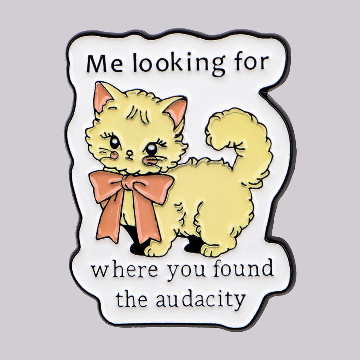 

Cartoon Cat Enamel Pin Cute Quotes Brooch Pines Lapel Pins Badge on Backpack Clothing Accessories Animal Jewelry Friends Gifts