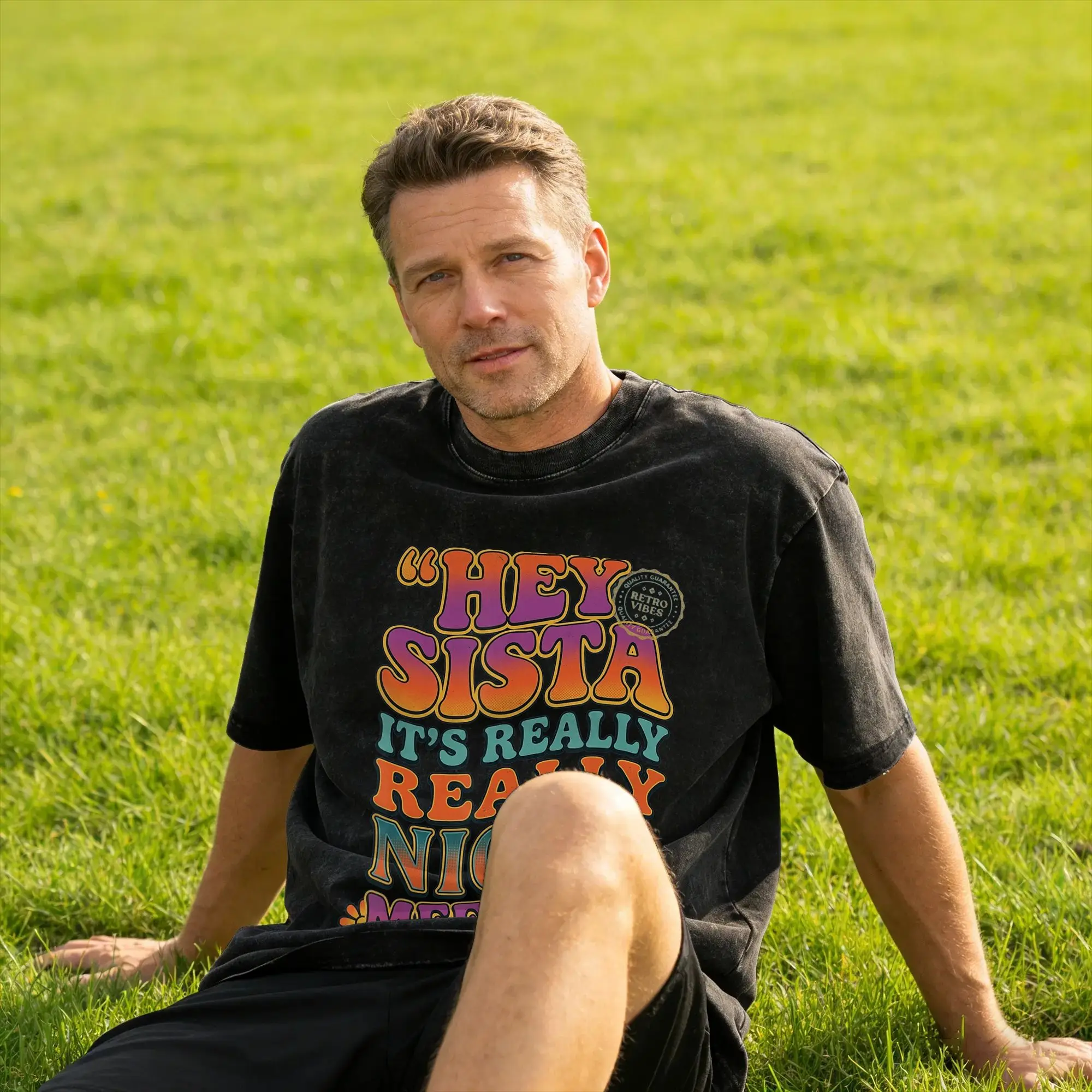 Hey Sista It's Really Really Nice to Meet ya Retro T-Shirt Men  Vintage Pure Cotton Tee Shirt Round Collar Short Sleeve T Shirts