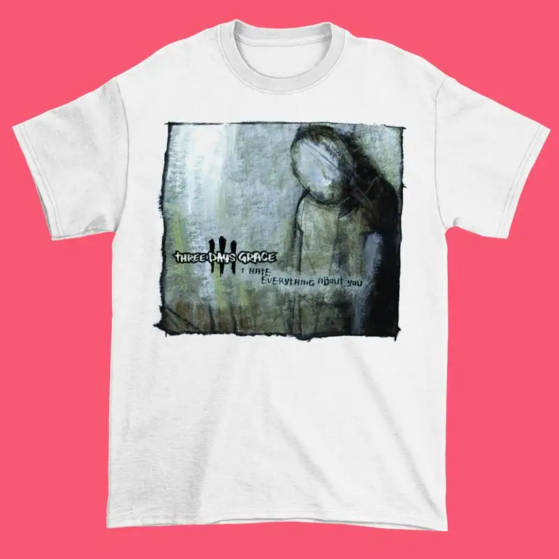 

I Hate Everything About You Three Days Grace Cotton All Size T Shirt JU224