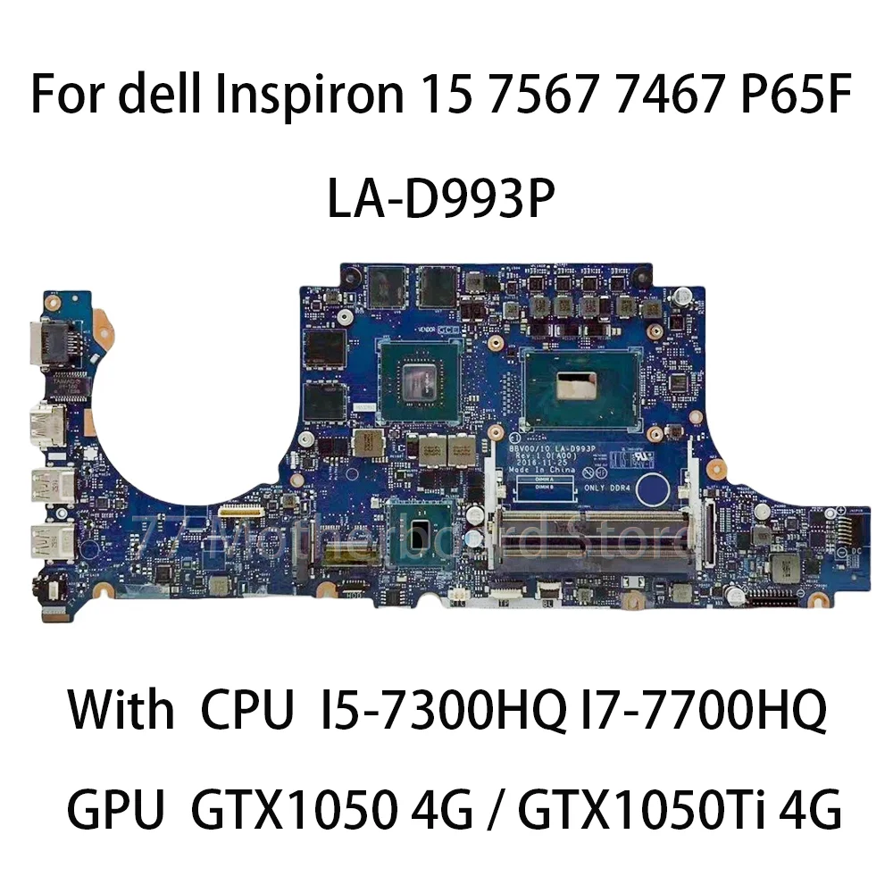 

Материнская плата для ноутбука BBV00 LA-D993P для Dell Inspiron 15 7567 7467 P65F с процессором I5-7300HQ I7-7700HQ GPU GTX1050TI 4G GTX1050 4G