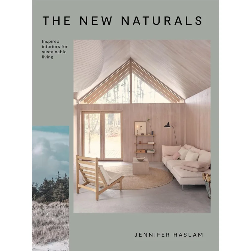 

The New Naturals Inspired Interiors For Sustainable Living Jennifer Haslam Hardie Grant Books 9781784886578 Book