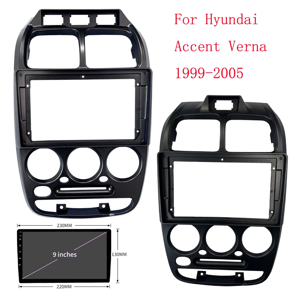 

2 DIN 9 Inch Car Frame Fascia Adapter For Hyundai Accent Verna 1999-2005 Android Radio Dash Fitting Panel Kit