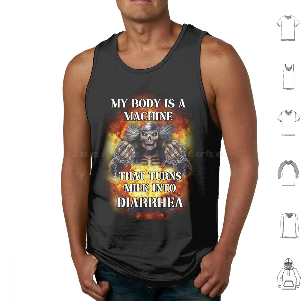 My Body Is A Machine That Turns Milk Into Diarrhea Badass Skeleton Meme Tank Tops Vest Sleeveless Lactose Intolerant