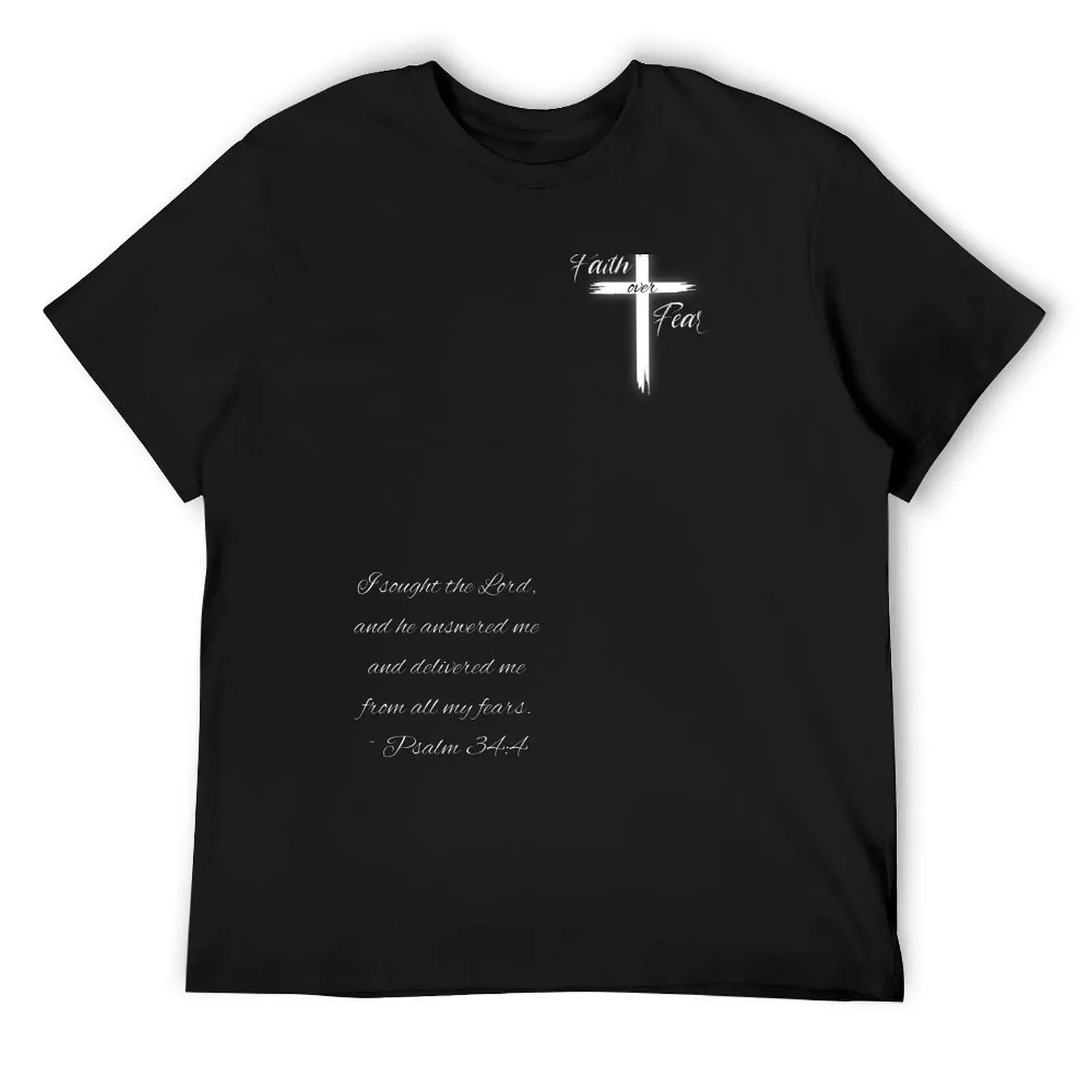 

Faith over Fear with Psalm 34:4 T-Shirt cute clothes customs design your own oversizeds graphics mens shirts graphic tee