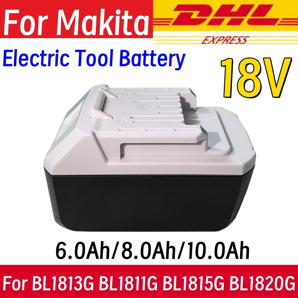 

New 18V 6000/8000/10000mAh BL1813G lithium battery For Makita 18V Electric BL1815G li-ion BL1820G BL1825G power tool battery