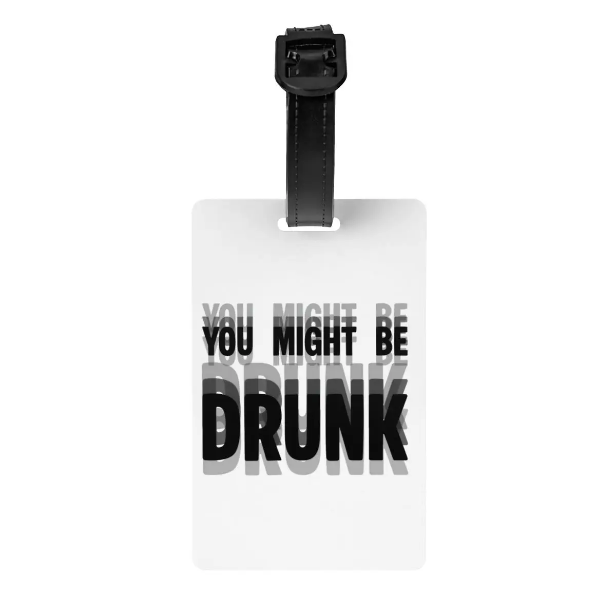 

Багажная бирка You Might Be Drunk, забавная питьевая цитата, чемодан, конфиденциальная обложка, идентификационная этикетка