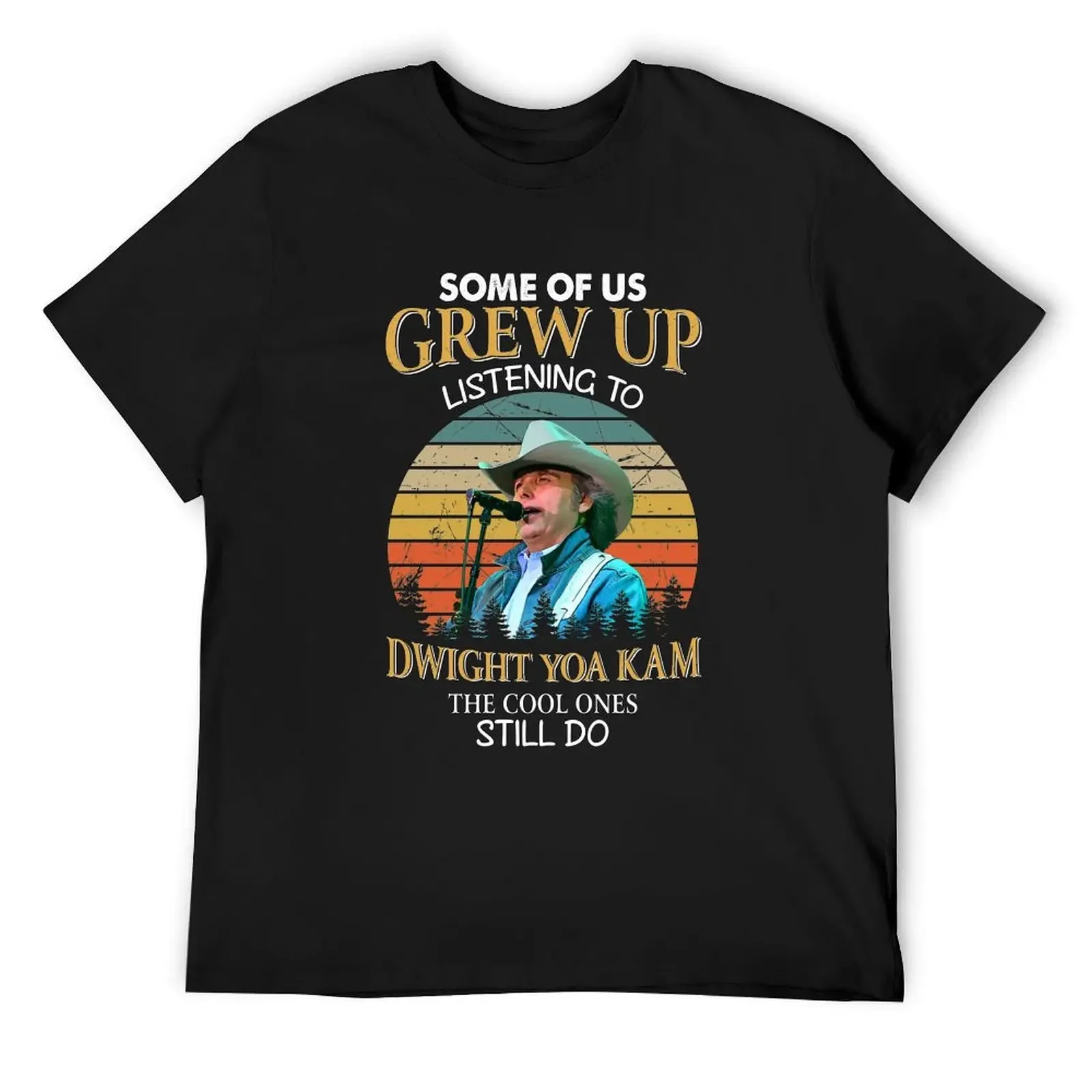 Some Of Us Grew Up Listening To Dwight Yoakam The Cool Ones Still Do Vintage T-Shirt