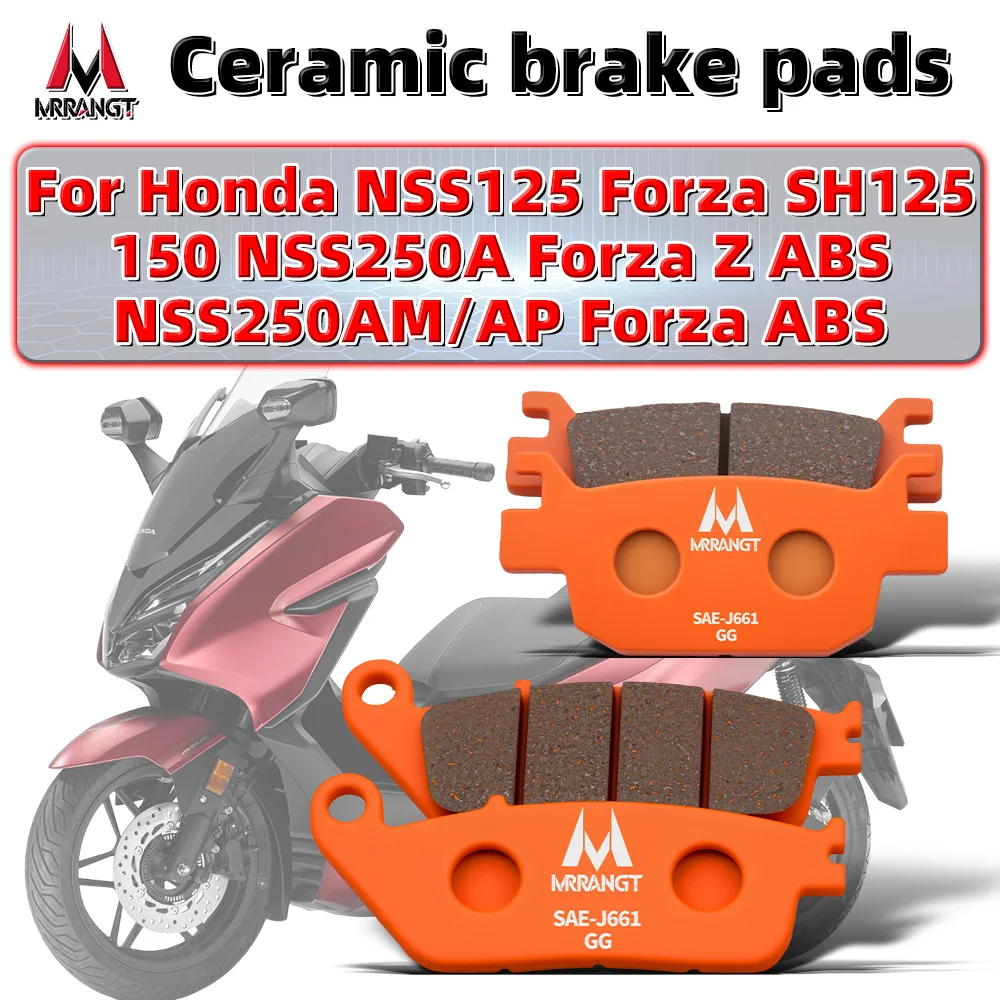 MRRANGT Motorcycle Ceramic Brake Pads Front Rear Set For Honda NSS125 Forza SH125 150 NSS250A Forza Z ABS NSS250AM AP Forza ABS
