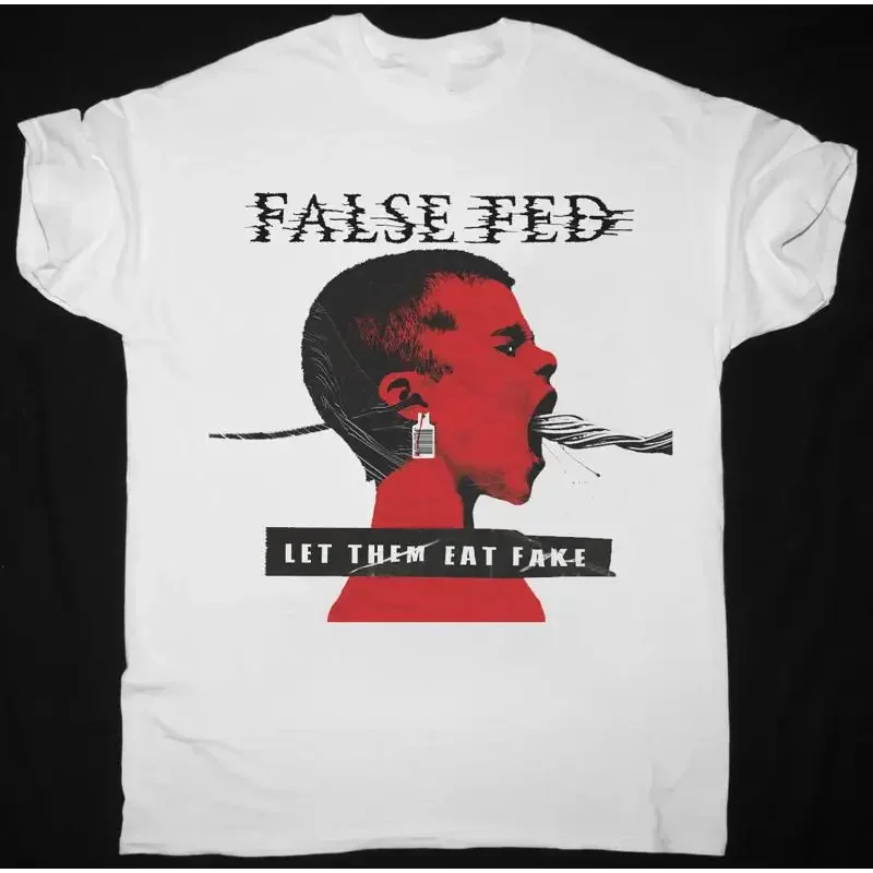 NEW False Fed Let Them Eat Fake For Fan White All Size T Shirt AR1021