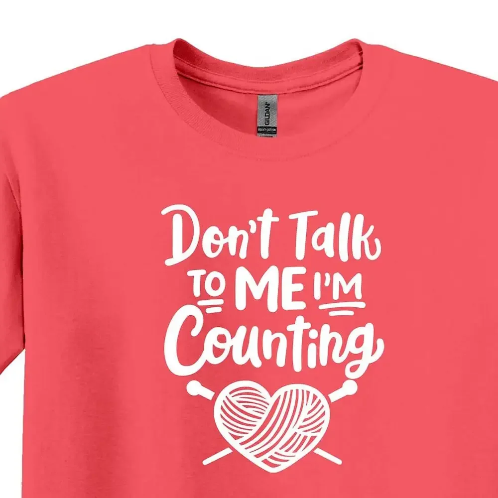 Crocheting T Shirt Don Talk To Me I M Counting For Grandma Funny Crochet Lover Knitting S