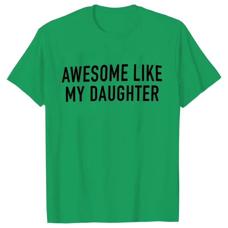 Funny Shirt for Men Awesome Like My Daughter Printe Men's T-shirts Fathers Dad T Shirts Funny Dad Tees Summer Brand Tee Shirt image 5