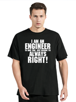I AM AN ENGINEER ALWAYS RIGHT Funny Slogan T-Shirt For Man Hipster Casual Streetwear Summer Men T Shirt Tops Tees Clothing