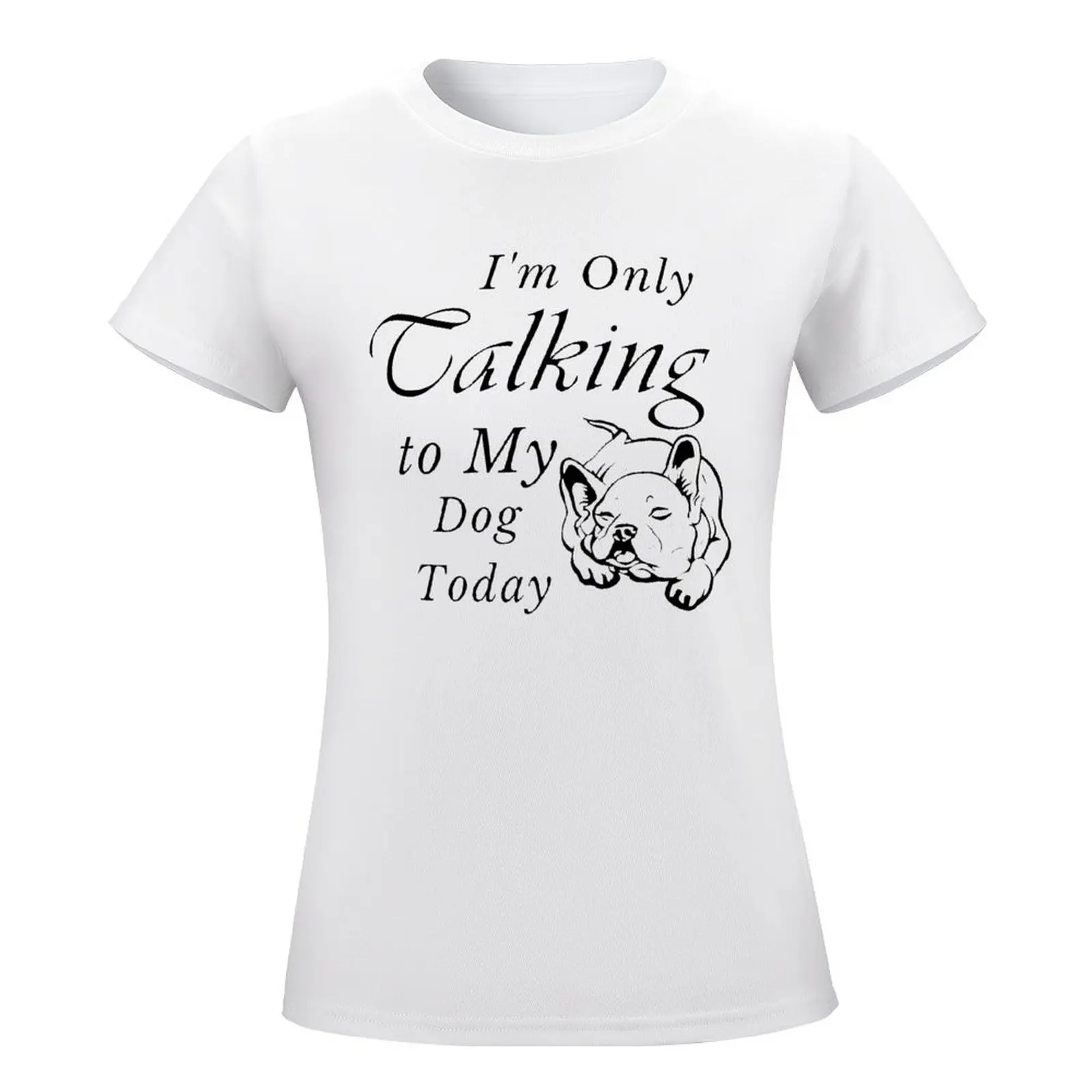 Tees Pet Day  Custom Funny Dog I M Only Talking to My Do Fashion Streetwear  Move Graphic Cool Fitness USA Size High Quality