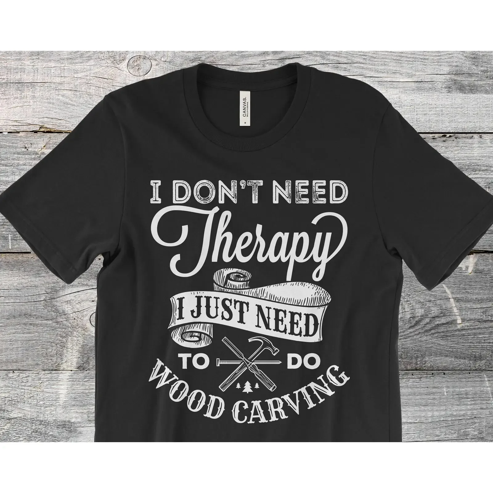 I Don't Need Therapy Just To Do Wood Carving Funny Carpenter Woodworking T Shirt  vintage Washed Comfortable Stretched fashion