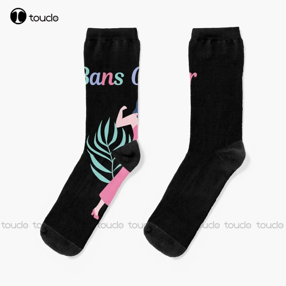 Bans Off Our: I Can'T Reverse My Abortion Female Pro Choice My Body My Choice Abortion Rights Abortion Law Socks Custom Gift Art