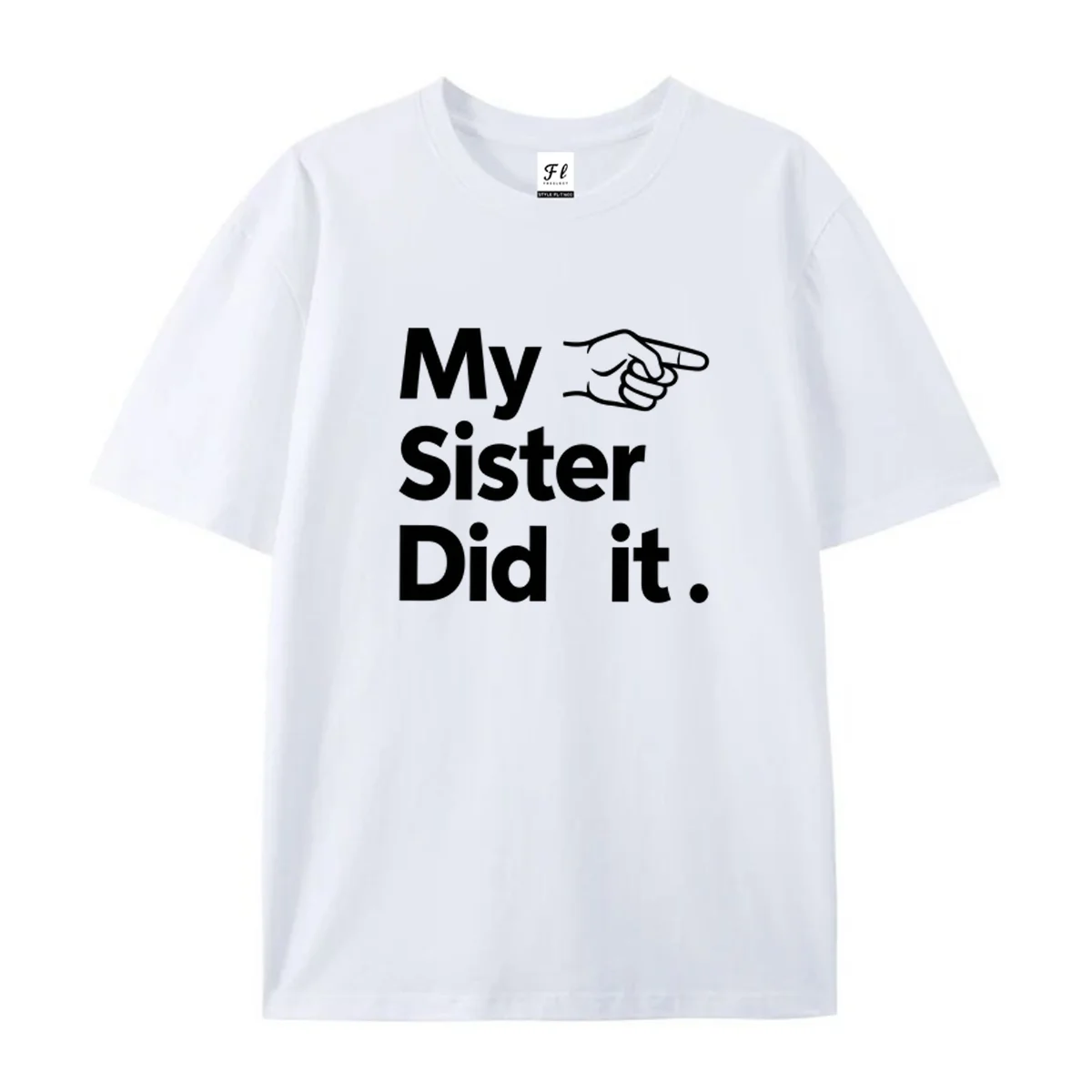 Men My Sister Did It Funny Slogan With Pointing Hand Graphic T Shirt Summer Casual Short Sleeve Cotton Tee Humor Family Print