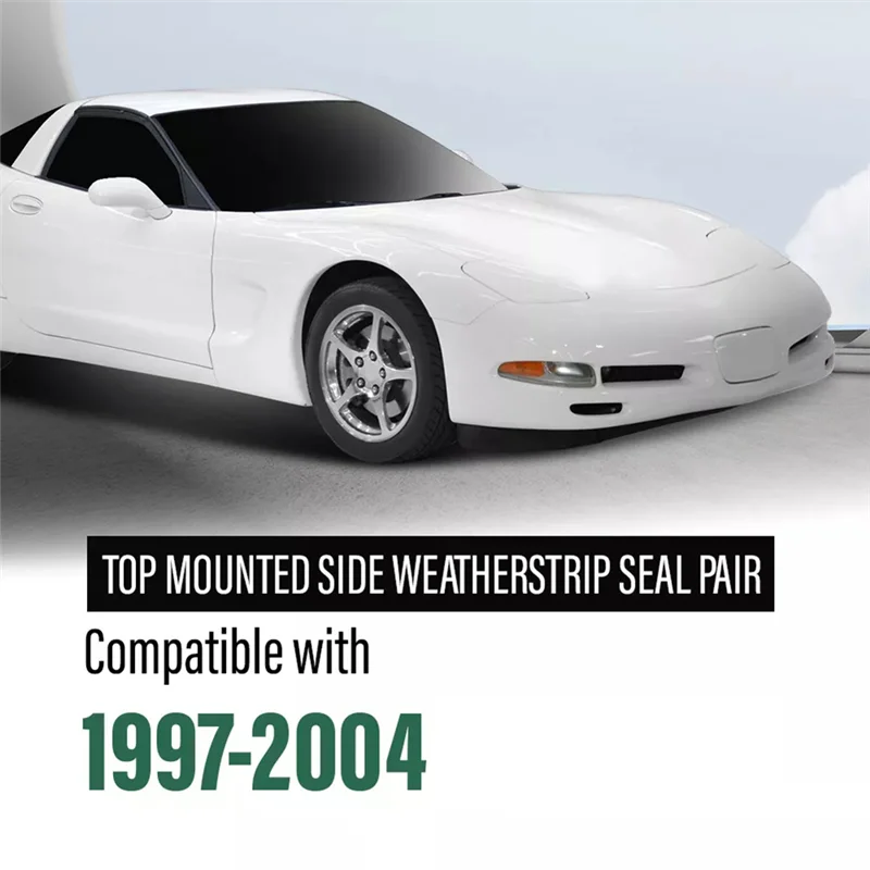Front & Rear Top Mounted Side Weatherstrip Seal 10313370 10313371 Fit For  Corvette 1997-2004