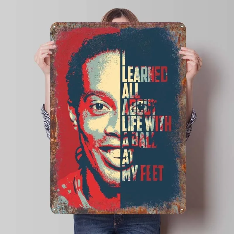 Ronaldinho Quote Tinplate Sign Sports Poster Wall Decor Living Room Decoration Man Retro Metal Sign for Wall Art Decoration Home