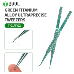 2UUL Ti01 Ti02 Ultra-precision Titanium Alloy Tweezers Mobile Phone Motherboard Chip Flying Wire Repair Clamping Tweezers Tool