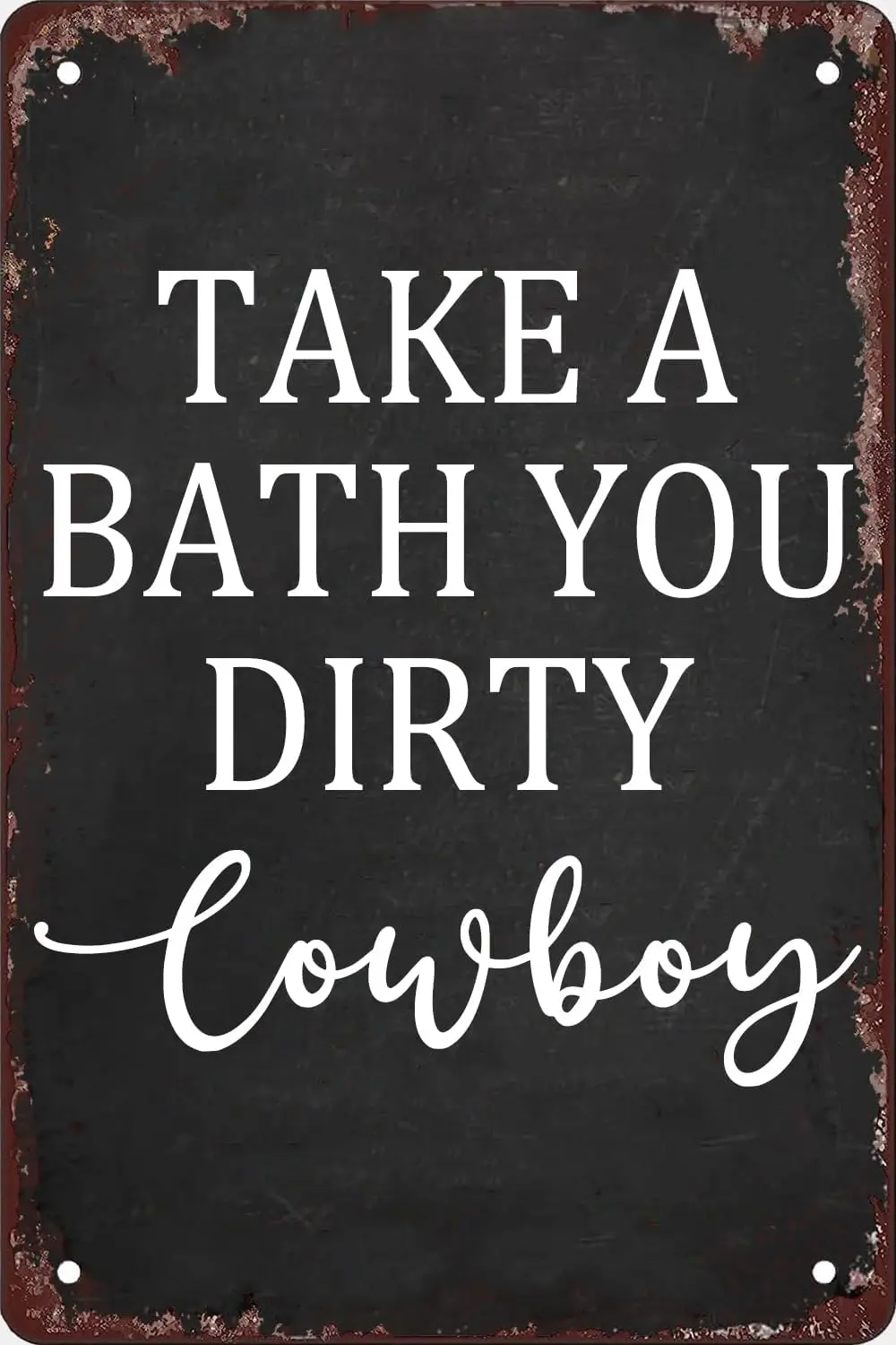 Funny Bathroom Wall Decor Take A Bath You Dirty Cowboy Bathroom Sign Hippie Metal Tin Sign Take A Bath You Dirty Home Bars Man C