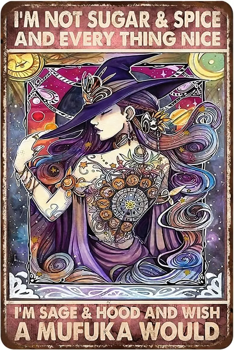 Rustic Retro Metal Tin Sign I;m Not Sugar Spice and Everything Nice I;m Sage Hood and A Mufuka Would Poster Witch Wall