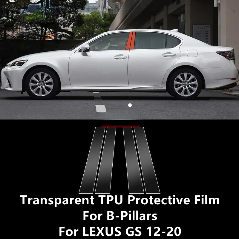 

For LEXUS GS 12-20 B-Pillars Transparent TPU Protective Film Anti-scratch Repair Film Accessories Refit