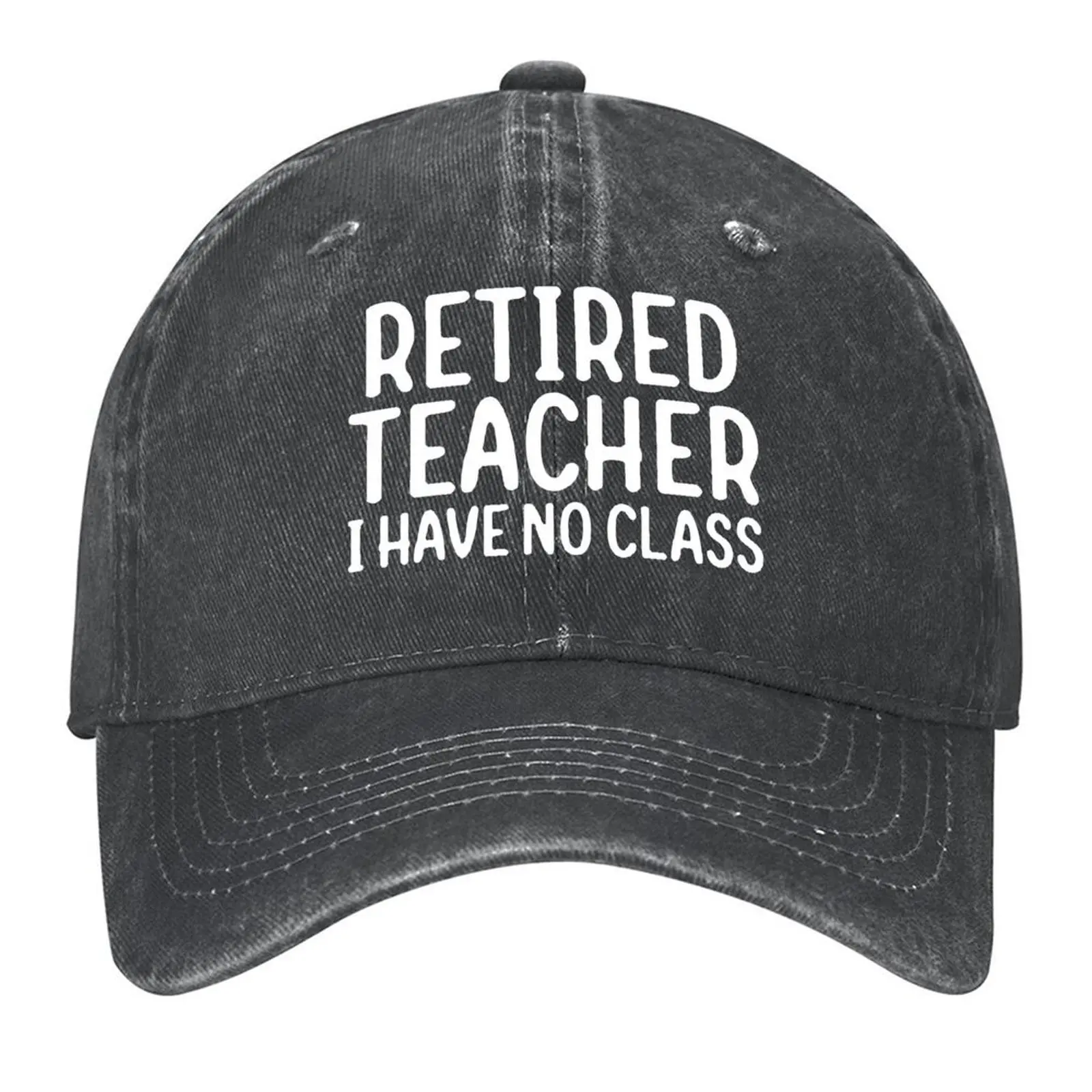 

Retired Teacher I Have No Class Baseball Cap fishing caps man hiking hat birthday Military Cap Man Caps For Women Men's