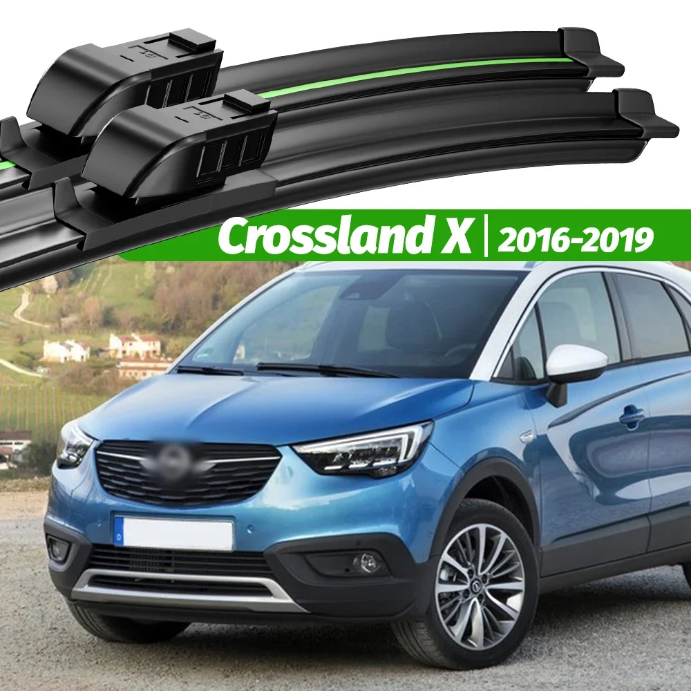 

For Opel Crossland X 2016-2019 2pcs Front Windshield Wiper Blades 2017 2018 Windscreen Window Accessories