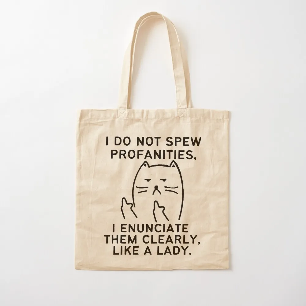 

I Don't Spew Profanities I Enunciate Them Clearly Like a Lady Tote Bag Canvas bag Shopper shopping bag Canvas Tote