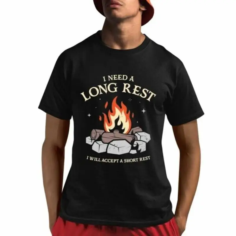 I Need A Long Rest Will Accept Short  T shirt