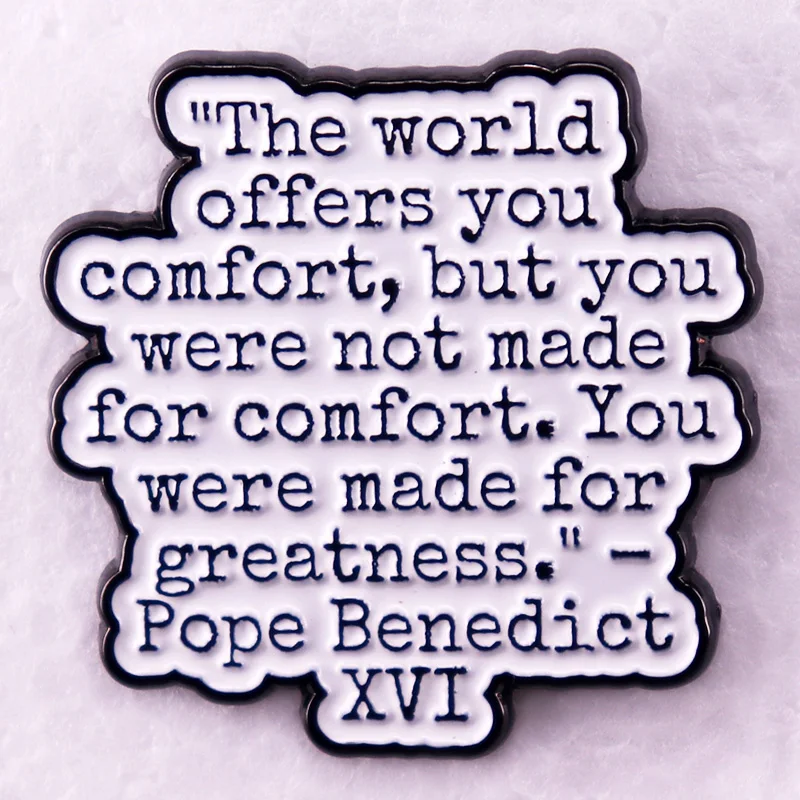 You were made for greatness Enamel Pin badge Quote by Pope Benedict XVI brooch Gift