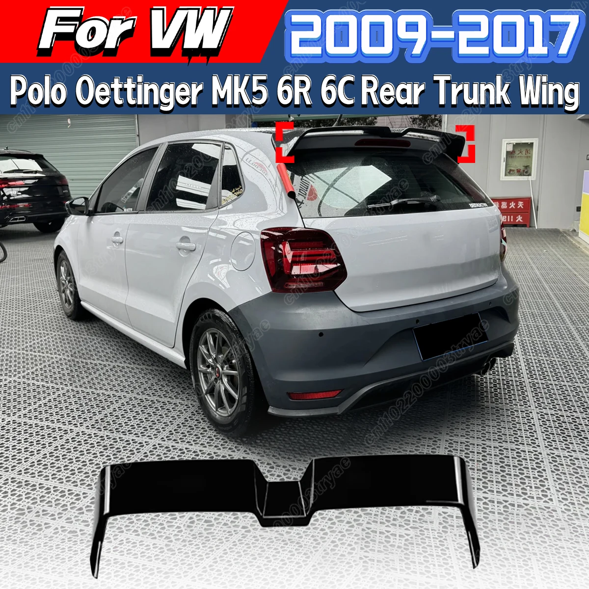 

For Volkswagen Polo Oettinger MK5 6R 6C 2009 20102011 2012 2013 2014 2015 2016 2017 Automobile Trunk Spoiler Wing Fixed Wing Kit