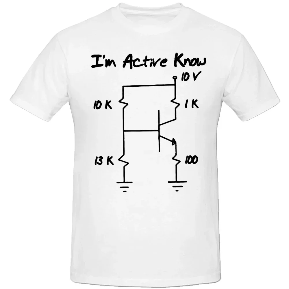 Funny Birthday Gift Electronic Engineer Transistor I Am Active T-Shirt Round Neck Humorous T Shirt Men Clothing Streetwear