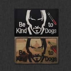 BE TO KIND DOGS Embroidery Patches Refuse to Hurt Protect Animals Tactical Badge Armband For Clothing Backpack DIY Decoration