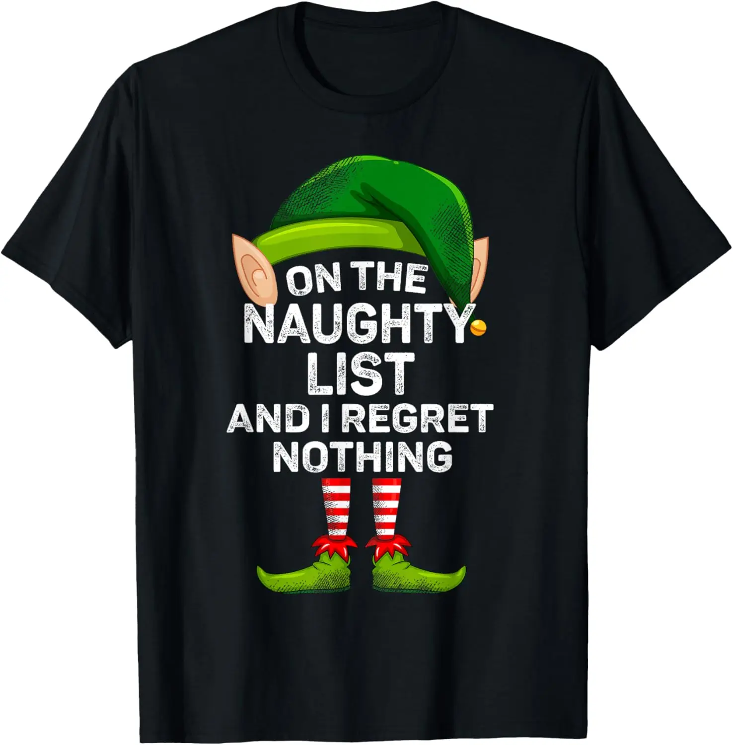 

On The Naughty List And I Regret Nothing Funny Elf Christmas T-Shirt