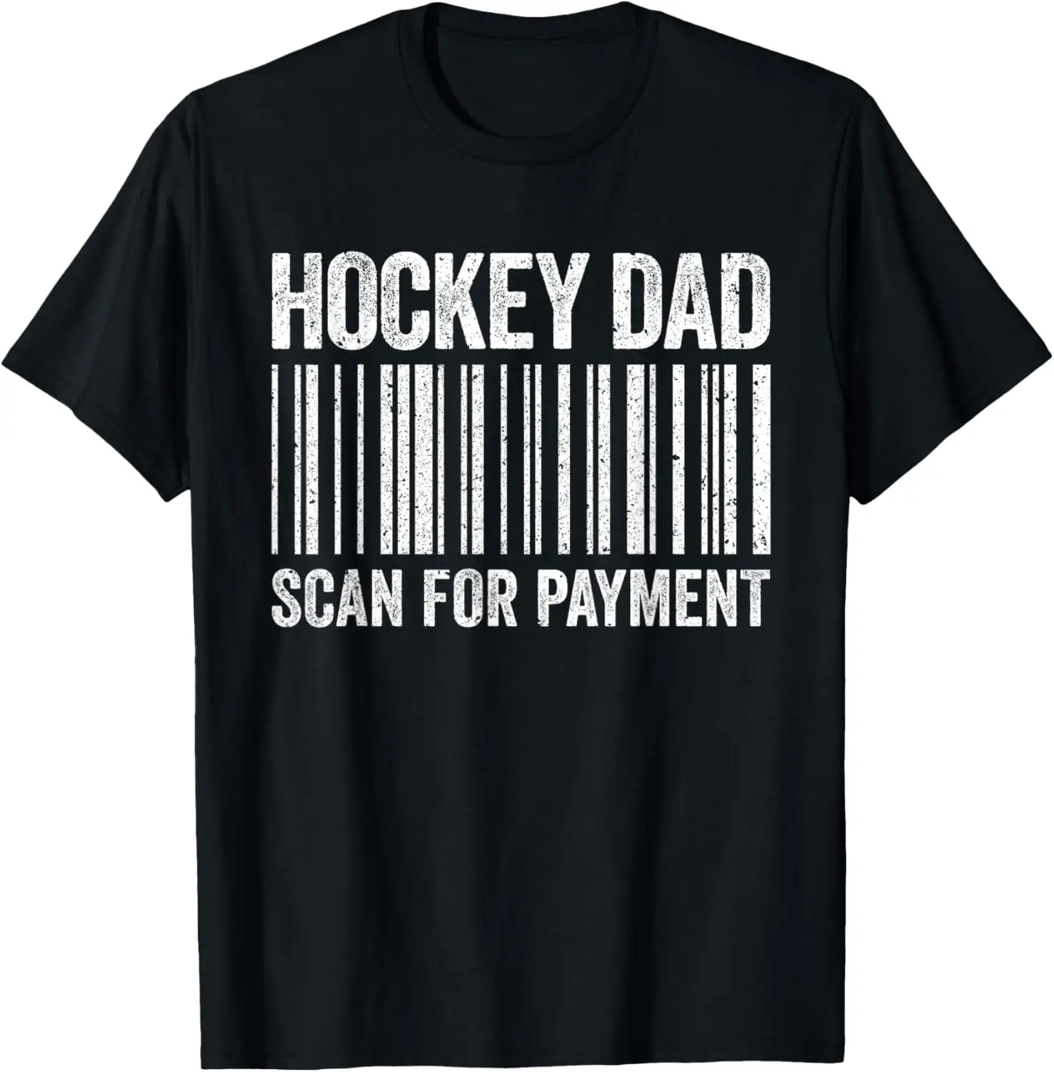 Hockey Dad Scan For Payment T-Shirt Hockey Lover Daddy T-Shirt