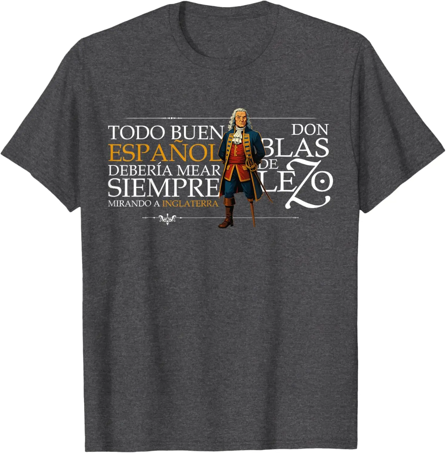 Frase Blas de Lezo, Imperio Español Men T-Shirt Short Sleeve Casual 100% Cotton Shirt