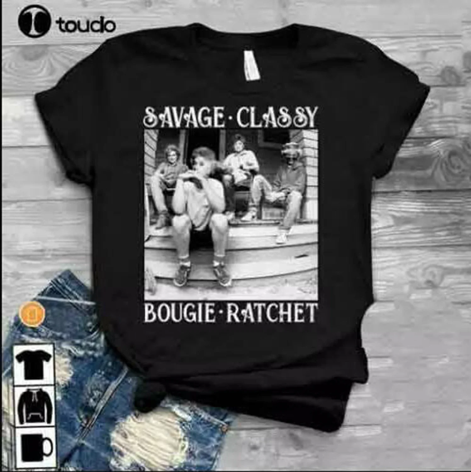The Golden Girls Savage Classy Bougie Ratchet Shirt