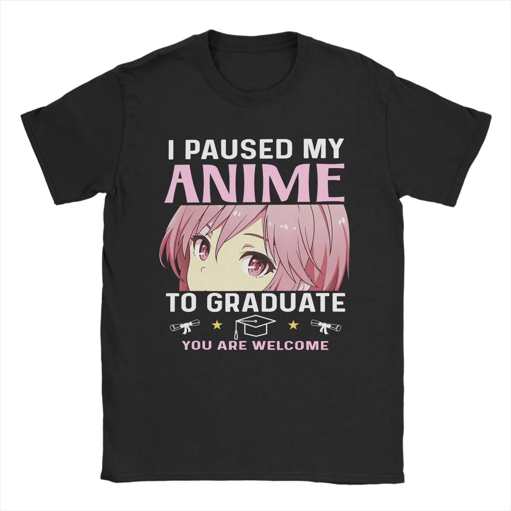 I Paused My Anime to Graduate Men's T Shirts  Fashion Tee Shirt Short Sleeve Crewneck T-Shirts 100% Cotton Classic Clothing