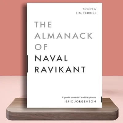 The Almanack of Naval Ravikant By Eric Jorgenson A Guide To Wealth and Happiness Paperback English Book