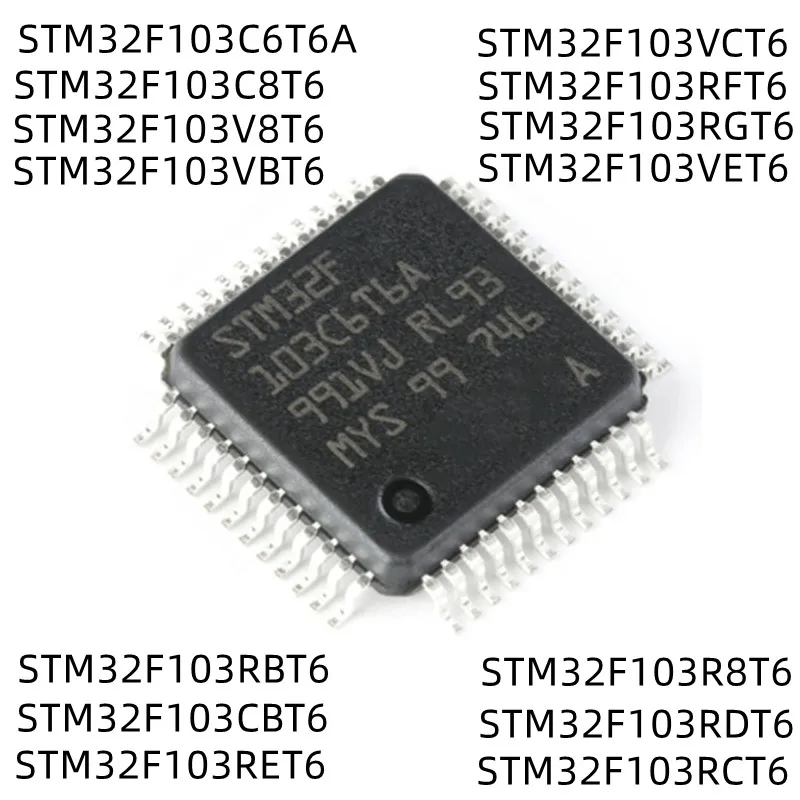 STM32F103C6T6A STM32F103C8T6 STM32F103RFT6 STM32F103RGT6 STM32F103RBT6 STM32F103CBT6 STM32F103RET6 STM32F103RDT6 STM32F103RCT6