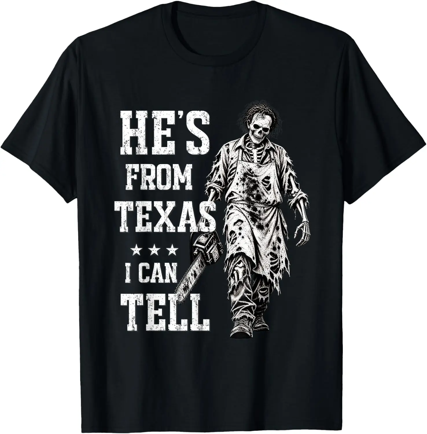 Hes From Texas I Can Tell Chainsaw Skeleton Horror T-Shirt Stylish, Breathable, 100% Cotton Short-Sleeve Tee With Fun, Humorous